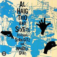 Al Haig, Stan Getz, Wardell Gray – Al Haig Trio & Sextets