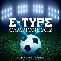 E-Type – Campione 2012 [Bassflow & RedTop Remake]