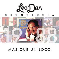 Leo Dan – Leo Dan Cronología - Más Que Un Loco (1988)