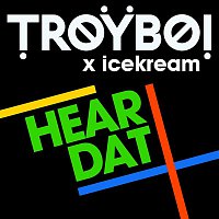 TroyBoi x icekream – Hear Dat