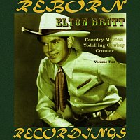 Elton Britt – Country Music's Yodelling Cowboy Crooner, Vol. 2 (HD Remastered)