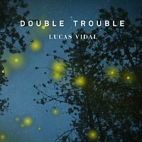 Lucas Vidal – Double Trouble