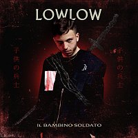 lowlow – Il bambino soldato