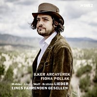 Ilker Arcayurek, Fiona Pollak – Lieder eines fahrenden Gesellen