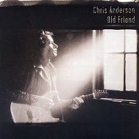 Chris Anderson – Old Friend