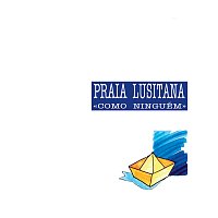 Praia Lusitana – Como Ninguém