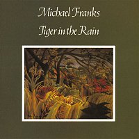 Michael Franks – Tiger In The Rain