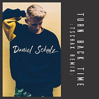 Daniel Schulz – Turn Back Time (Tschax Remix)