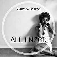 Vanessa Barros – All I need