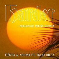 Tiesto & KSHMR – Harder (feat. Talay Riley) [Maurice West Remix]