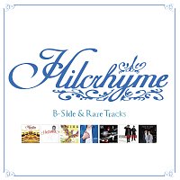 Hilcrhyme – B-Side & Rare Tracks [2021 Remaster]