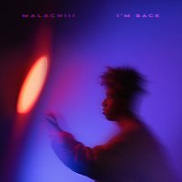 Malachiii – I'm Back