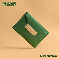 Miki Núnez – Dime Que No Duele