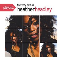 Heather Headley – Playlist: The Very Best Of Heather Headley