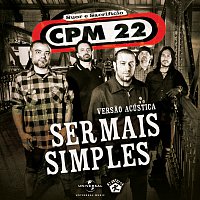 CPM 22 – Ser Mais Simples [Versao Acústica]