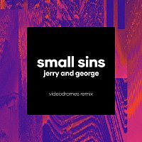 Small Sins – Jerry And George [Videodromes Remix]