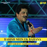 Udit Narayan, Sadhana Sargam – Barish Mein Ek Bahana