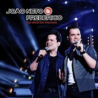 Joao Neto & Frederico – Ao Vivo Em Palmas [Ao Vivo]