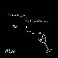 NIve – Break up, not make up