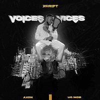 Xcript, Axon – Voices & Vices