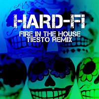 Hard-Fi – Fire In The House