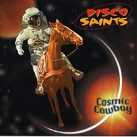 Disco Saints – Cosmic Cowboy