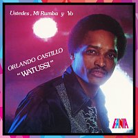 Orlando Castillo "Watussi" – Ustedes, Mi Rumba Y Yo