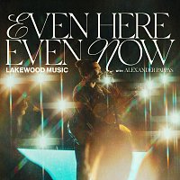 Lakewood Music, Alexander Pappas, Jami Garcia – Even Here, Even Now [Live]