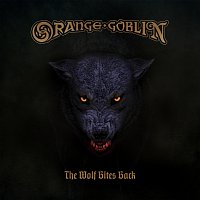 Orange Goblin – The Wolf Bites Back