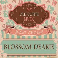 Blossom Dearie – My Old Coffee Music