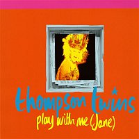 Thompson Twins – Play With Me (Jane)