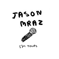 Jason Mraz – I'm Yours