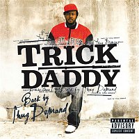 Trick Daddy – Back By Thug Demand