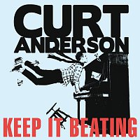 Curt Anderson – Keep It Beating