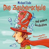 Michael Ende, Wanja Mues – Die Zauberschule und andere Geschichten