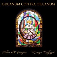 Walter D'Arcangelo, Maurizio Maffezzoli – Organum Contra Organum