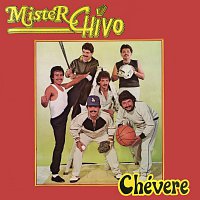 Mister Chivo – Chévere