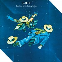Traffic – Shoot Out At The Fantasy Factory