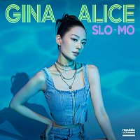 Gina Alice – Slo-Mo