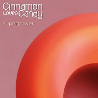 Cinnamon loves Candy – Superpower