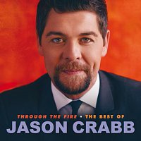 Jason Crabb – Through The Fire: The Best Of Jason Crabb
