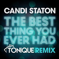 Candi Staton – The Best Thing You Ever Had (Jean Tonique Remix)