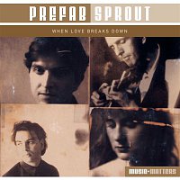Prefab Sprout – When Love Breaks Down