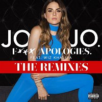 JoJo – F*** Apologies. (feat. Wiz Khalifa) [The Remixes]