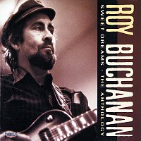 Roy Buchanan – Sweet Dreams: The Anthology