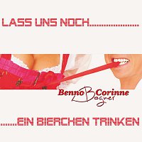 Benno & Corinne Bogner – Lass uns noch ein Bierchen trinken