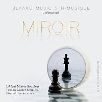 LJ, Mister Soupless – Miroir