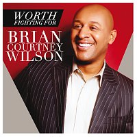 Brian Courtney Wilson – Worth Fighting For [Radio Edit/Live]
