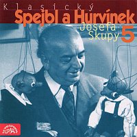 Divadlo Spejbla a Hurvínka – Klasický Spejbl a Hurvínek Josefa Skupy 5 MP3