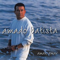 Amado Batista – Amar Amar